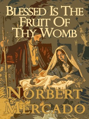 cover image of Blessed Is the Fruit of Thy Womb